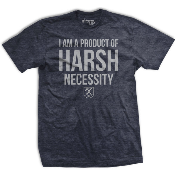 Harsh Necessity T-shirt