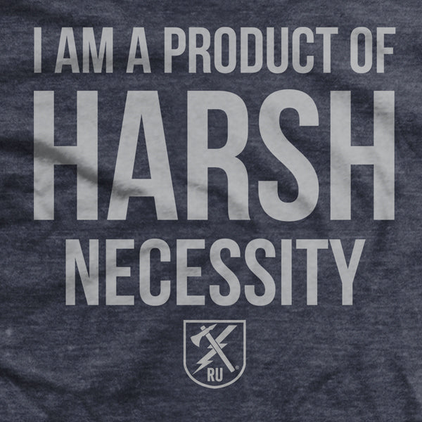 Harsh Necessity T-shirt