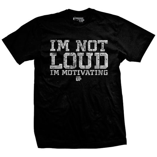 I'm Not Loud T-Shirt