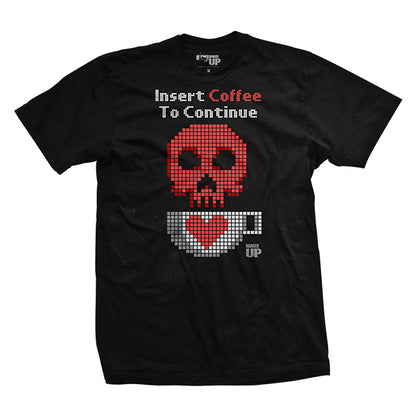 Insert Coffee To Continue T-Shirt
