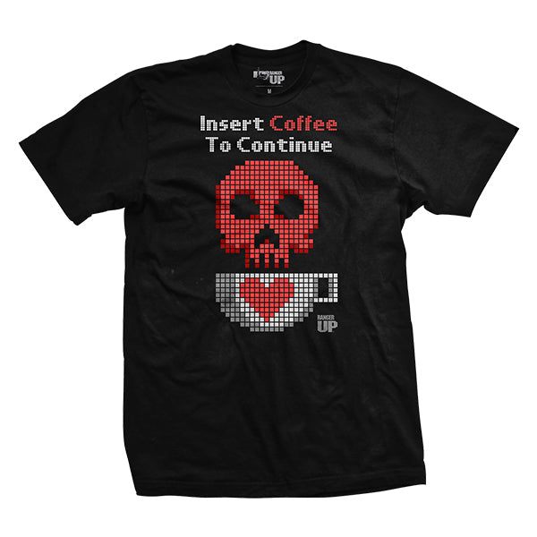 Insert Coffee To Continue T-Shirt