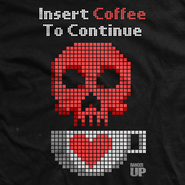 Insert Coffee To Continue T-Shirt