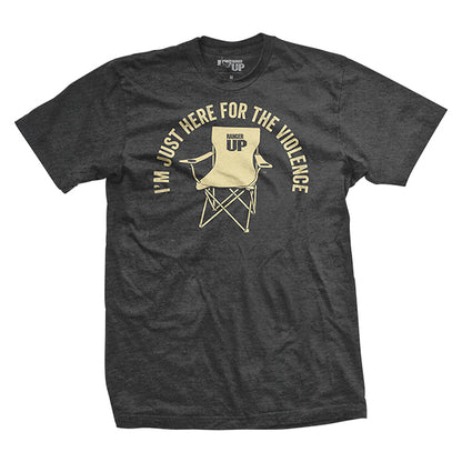 Just Here For The Violence T-Shirt – Ranger Up
