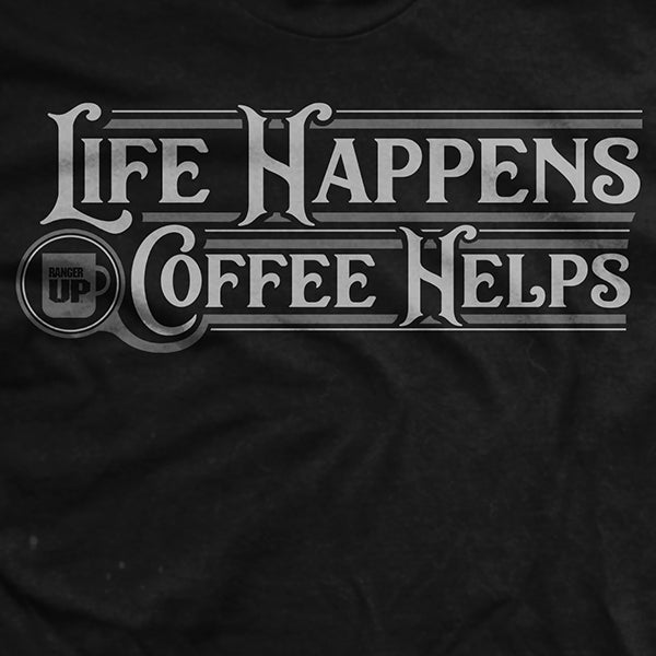Life Happens. Coffee Helps T-Shirt