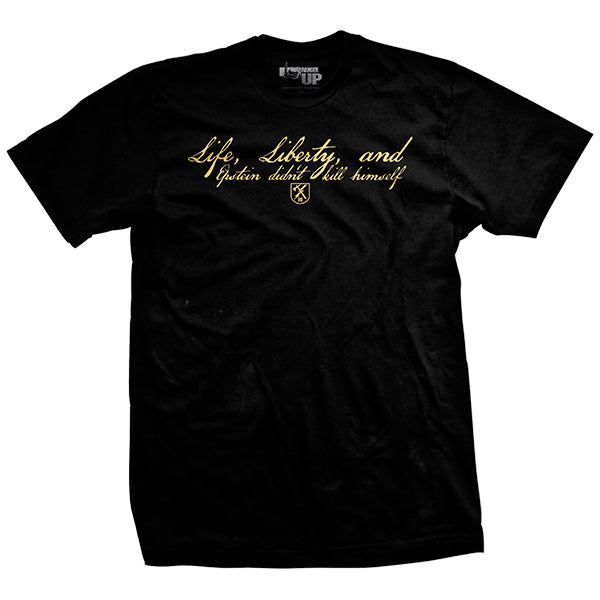 Life, Liberty and Epstein T-Shirt