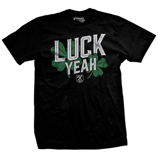 Luck Yeah T-shirt