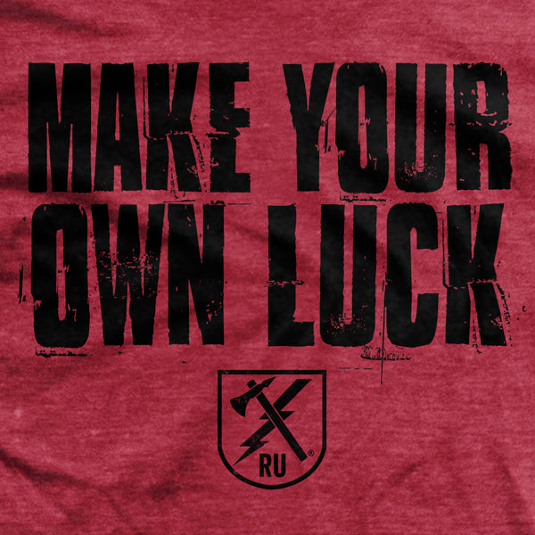 Make Your Own Luck T-Shirt