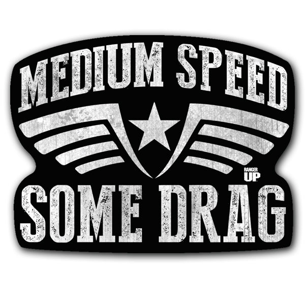 Medium Speed Some Drag Sticker