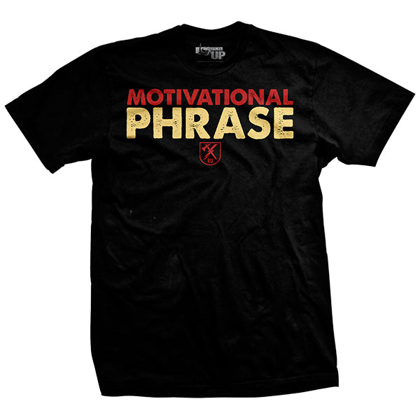 Motivational Phrase T-Shirt