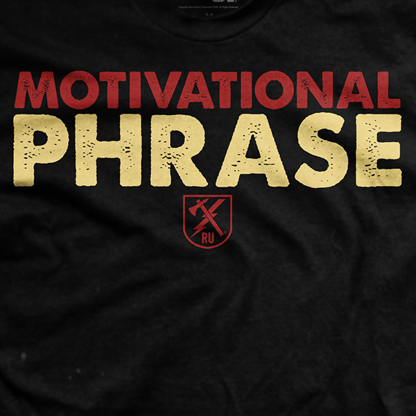 Motivational Phrase T-Shirt