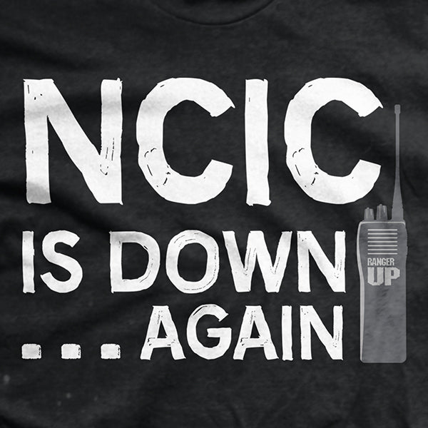 NCIC is Down T-Shirt