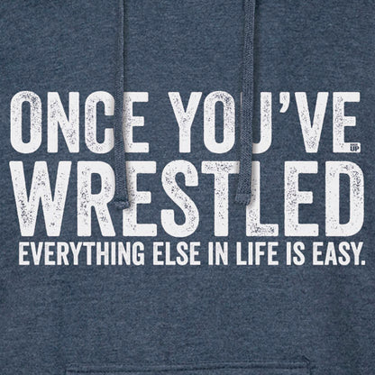 Once You've Wrestled Hoodie