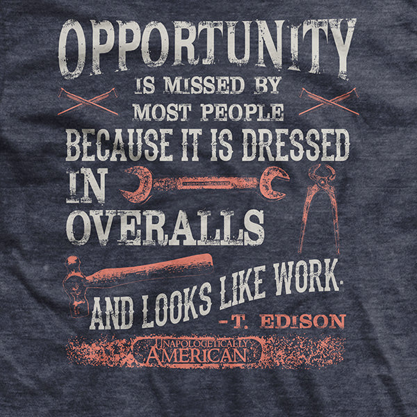 Opportunity is Work T-Shirt