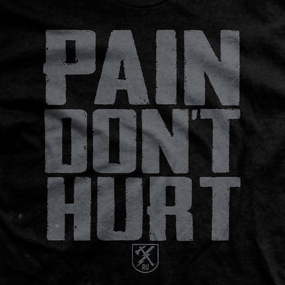 Pain Don't Hurt T-shirt