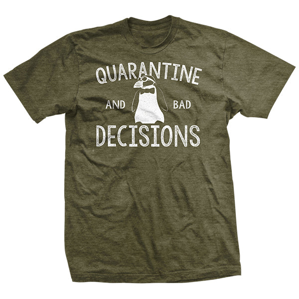 Quarantine &amp; Bad Decisions T-Shirt