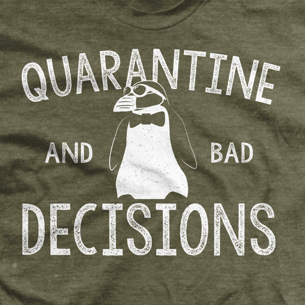 Quarantine &amp; Bad Decisions T-Shirt