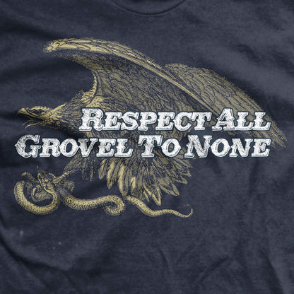 Respect All Grovel to None T-Shirt