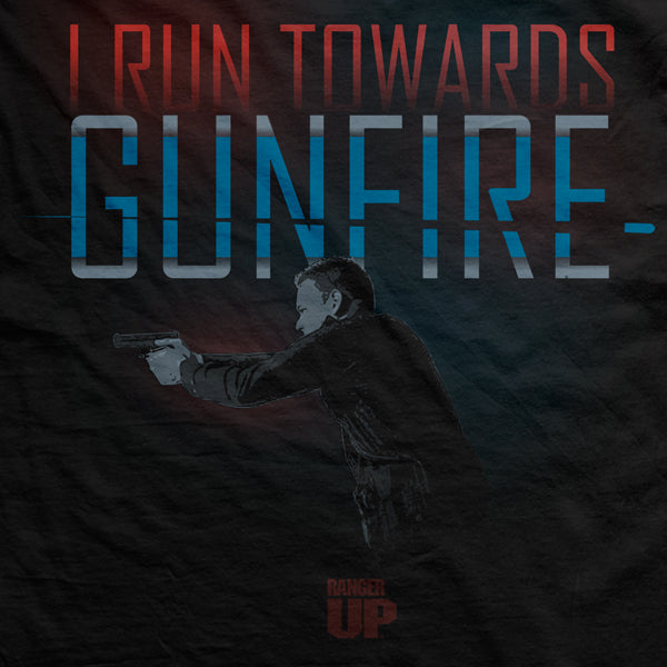 I Run Towards Gunfire LEO Edition T-Shirt