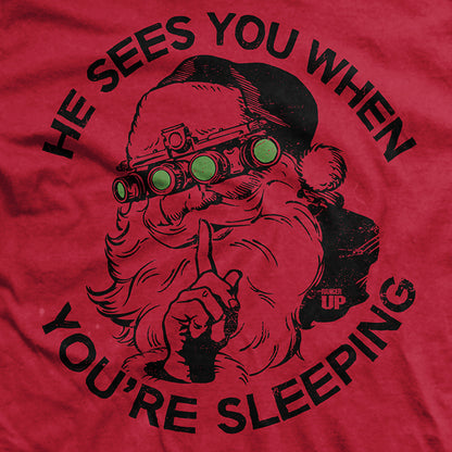 He Sees You When You're Sleeping T-Shirt