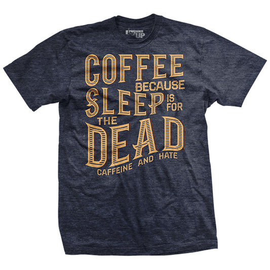 Sleep Is For The Dead T-shirt