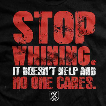 Stop Whining T-Shirt