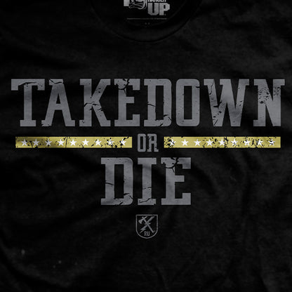 Takedown or Die T-Shirt