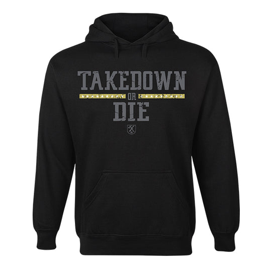 Takedown or Die Hoodie