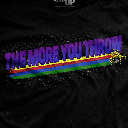 The More You Throw T-Shirt