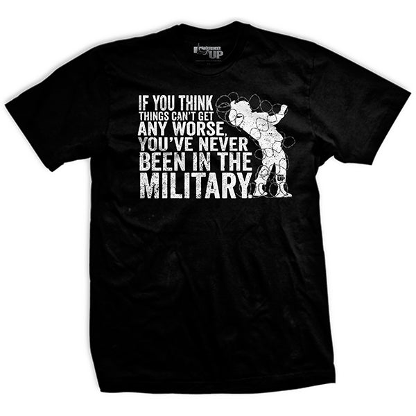 If You Think Things Can't Any Get Worse T-Shirt