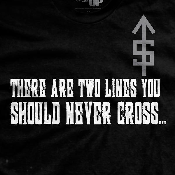 Two Lines You Never Cross T-Shirt