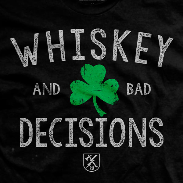 Whiskey &amp; Bad Decisions Shamrock T-shirt