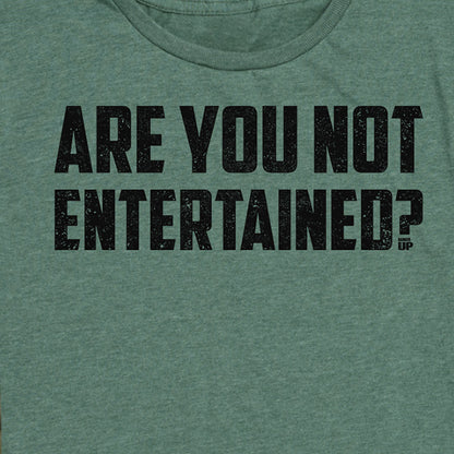 Women's Are You Not Entertained? Tee