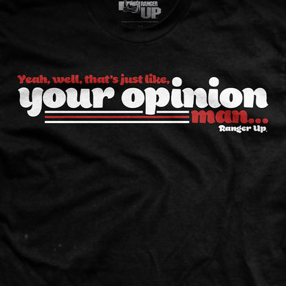 Your Opinion T-Shirt
