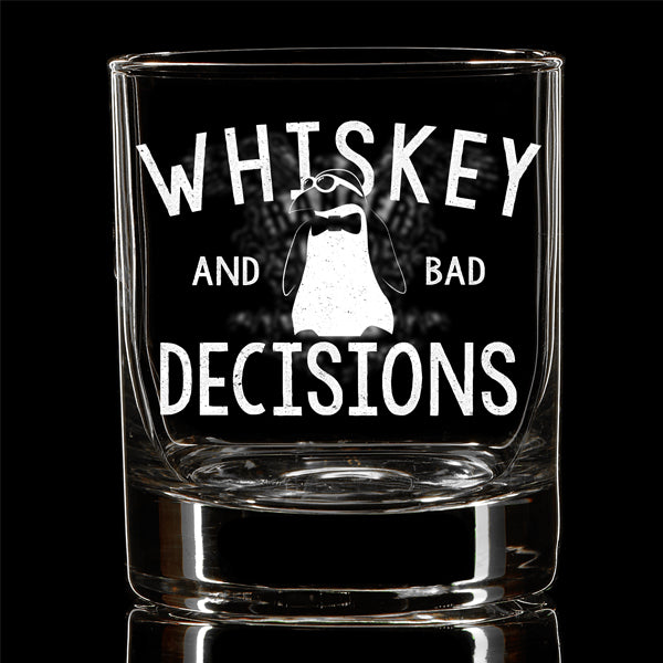 Whiskey and Bad Decisions Glass